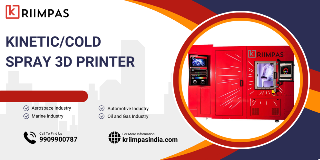 Cold Spray 3D Printer Manufacturer