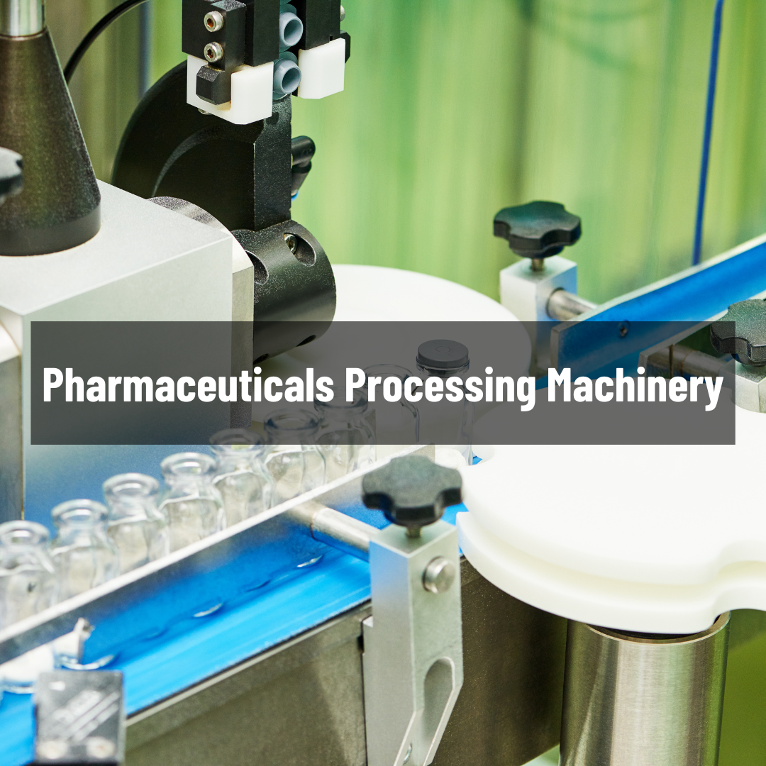 Pharmaceuticals Processing Machinery