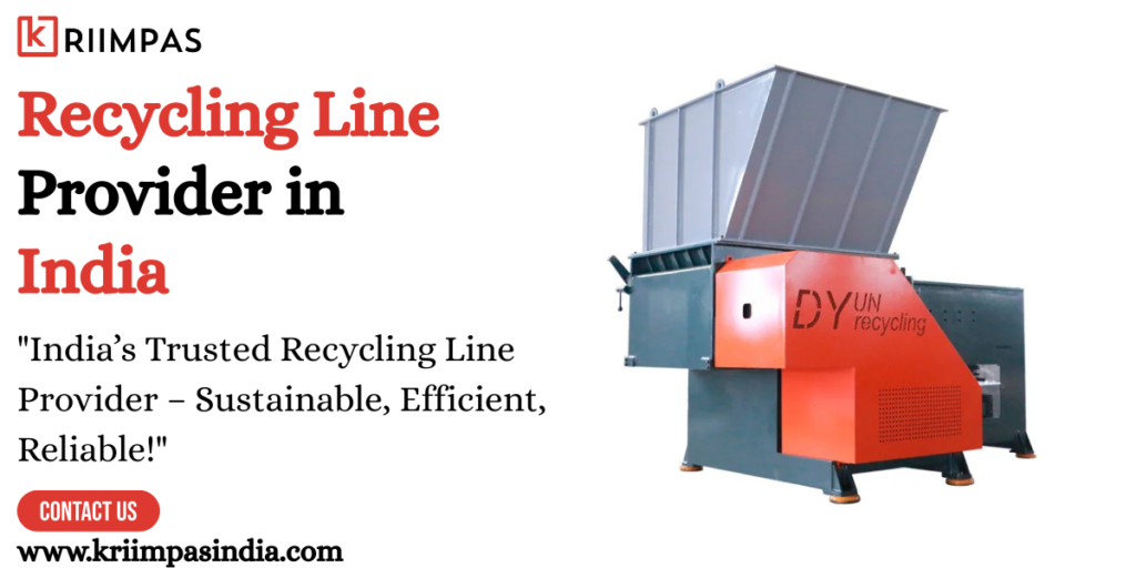 Recycling Line Provider in India