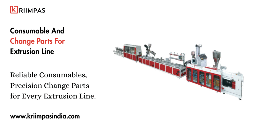 Consumable And Change Parts For Extrusion Line